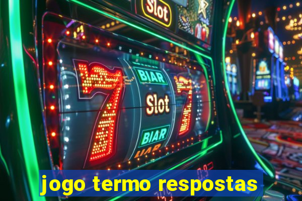 jogo termo respostas